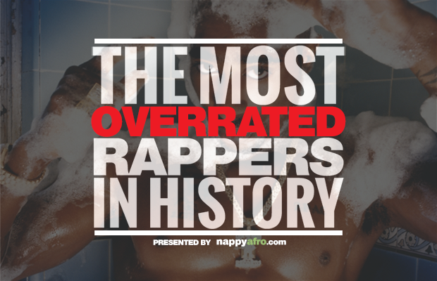The Most Overrated Rappers In History Page
